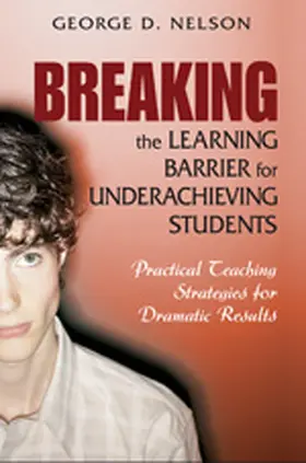 Nelson |  Breaking the Learning Barrier for Underachieving Students | Buch |  Sack Fachmedien