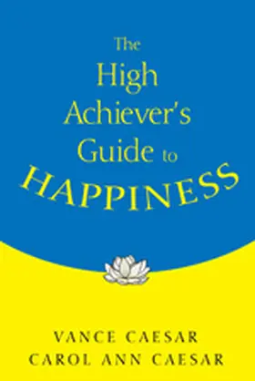 Caesar |  The High Achiever&#8242;s Guide to Happiness | Buch |  Sack Fachmedien