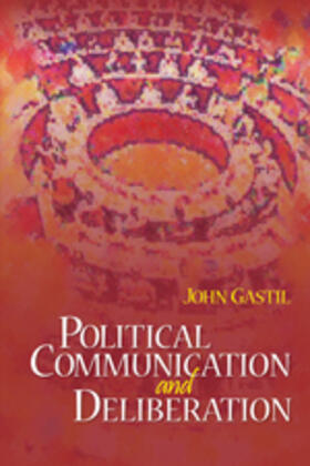 Gastil |  Political Communication and Deliberation | Buch |  Sack Fachmedien
