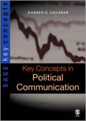 Lilleker |  Key Concepts in Political Communication | Buch |  Sack Fachmedien