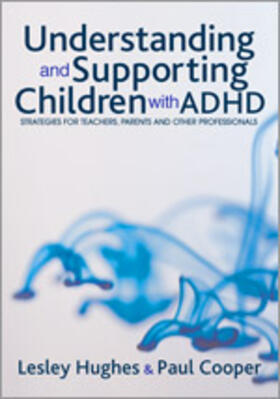 Hughes / Cooper |  Understanding and Supporting Children with ADHD | Buch |  Sack Fachmedien