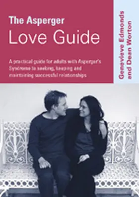 Edmonds / Worton |  The Asperger Love Guide | Buch |  Sack Fachmedien