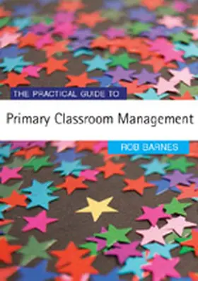 Barnes |  The Practical Guide to Primary Classroom Management | Buch |  Sack Fachmedien