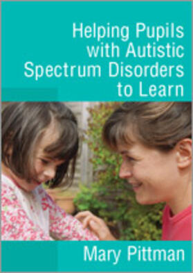 Pittman |  Helping Pupils with Autistic Spectrum Disorders to Learn | Buch |  Sack Fachmedien
