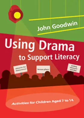 Goodwin |  Using Drama to Support Literacy | Buch |  Sack Fachmedien