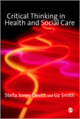 Jones-Devitt / Smith |  Critical Thinking in Health and Social Care | Buch |  Sack Fachmedien