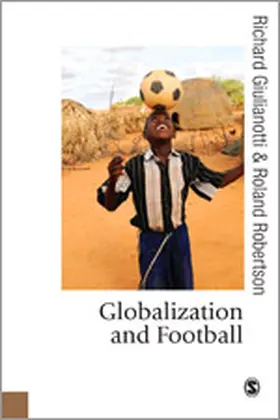 Giulianotti / Robertson |  Globalization and Football | Buch |  Sack Fachmedien