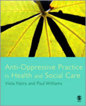 Nzira / Williams |  Anti-Oppressive Practice in Health and Social Care | Buch |  Sack Fachmedien