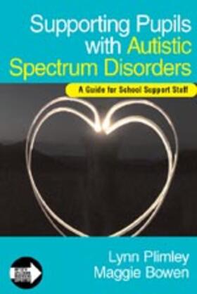 Plimley / Bowen |  Supporting Pupils with Autistic Spectrum Disorders | Buch |  Sack Fachmedien
