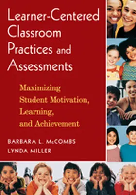 McCombs / Miller |  Learner-Centered Classroom Practices and Assessments | Buch |  Sack Fachmedien