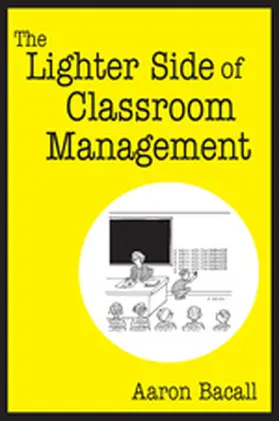 Bacall |  The Lighter Side of Classroom Management | Buch |  Sack Fachmedien