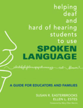 Easterbrooks / Estes |  Helping Deaf and Hard of Hearing Students to Use Spoken Language | Buch |  Sack Fachmedien