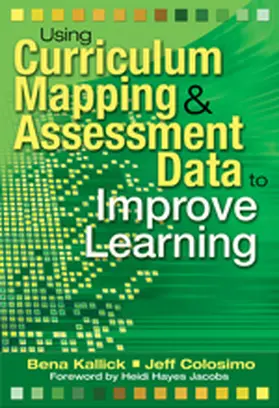 Kallick / Colosimo |  Using Curriculum Mapping & Assessment Data to Improve Learning | Buch |  Sack Fachmedien