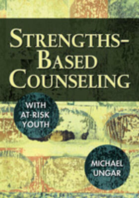 Ungar |  Strengths-Based Counseling with At-Risk Youth | Buch |  Sack Fachmedien