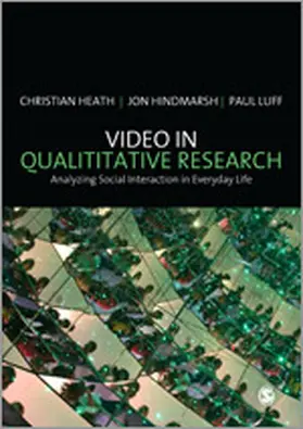 Heath / Hindmarsh / Luff |  Video in Qualitative Research | Buch |  Sack Fachmedien