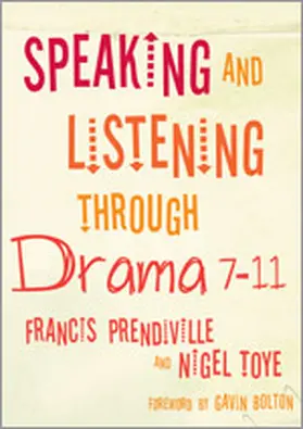 Prendiville / Toye |  Speaking and Listening Through Drama, 7-11 | Buch |  Sack Fachmedien