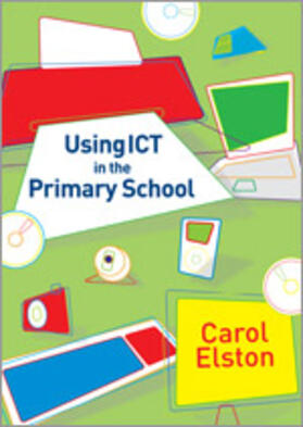Elston |  Using ICT in the Primary School | Buch |  Sack Fachmedien