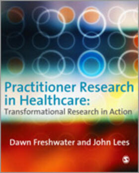Freshwater / Lees |  Practitioner Research in Healthcare | Buch |  Sack Fachmedien