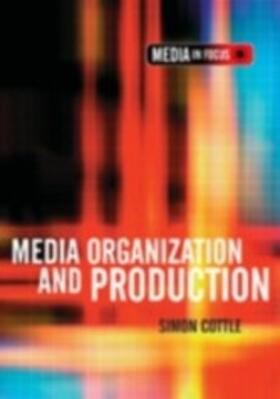 Cottle |  Media Organization and Production | eBook | Sack Fachmedien