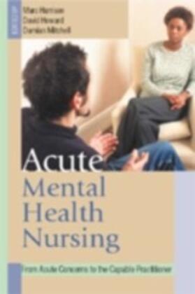 Howard / Harrison / Mitchell |  Acute Mental Health Nursing | eBook | Sack Fachmedien