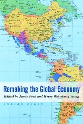 Peck / Yeung |  Remaking the Global Economy | eBook | Sack Fachmedien