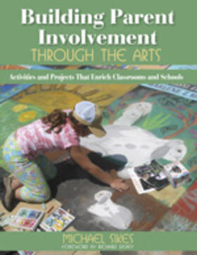 Sikes |  Building Parent Involvement Through the Arts | Buch |  Sack Fachmedien