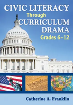 Franklin |  Civic Literacy Through Curriculum Drama, Grades 6-12 | Buch |  Sack Fachmedien