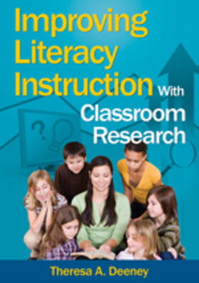 Deeney |  Improving Literacy Instruction With Classroom Research | Buch |  Sack Fachmedien