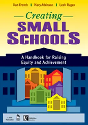 French / Atkinson / Rugen |  Creating Small Schools | Buch |  Sack Fachmedien