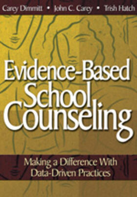 Carey / Dimmitt / Hatch |  Evidence-Based School Counseling | Buch |  Sack Fachmedien