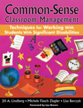 Lindberg / Ziegler / Barczyk |  Common-Sense Classroom Management Techniques for Working With Students With Significant Disabilities | Buch |  Sack Fachmedien