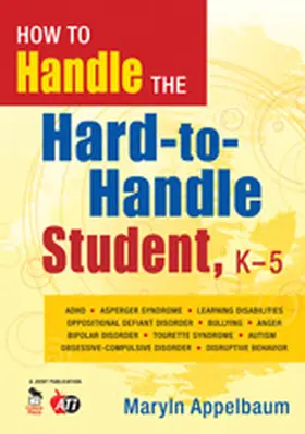 Appelbaum |  How to Handle the Hard-to-Handle Student, K-5 | Buch |  Sack Fachmedien