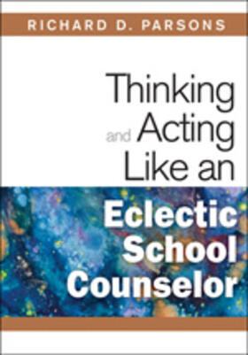 Parsons |  Thinking and Acting Like an Eclectic School Counselor | Buch |  Sack Fachmedien