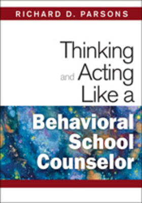 Parsons |  Thinking and Acting Like a Behavioral School Counselor | Buch |  Sack Fachmedien
