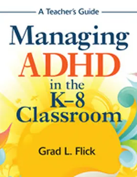 Flick |  Managing ADHD in the K-8 Classroom | Buch |  Sack Fachmedien