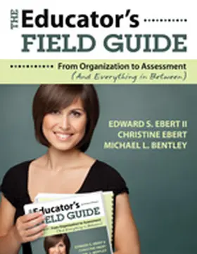 Ebert / Bentley |  The Educator's Field Guide | Buch |  Sack Fachmedien