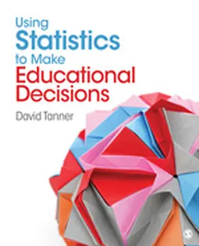 Tanner |  Using Statistics to Make Educational Decisions | Buch |  Sack Fachmedien