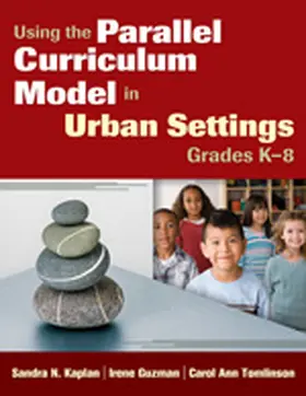 Kaplan / Guzman / Tomlinson |  Using the Parallel Curriculum Model in Urban Settings, Grades K-8 | Buch |  Sack Fachmedien