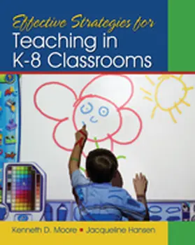 Moore / Hansen |  Effective Strategies for Teaching in K-8 Classrooms | Buch |  Sack Fachmedien