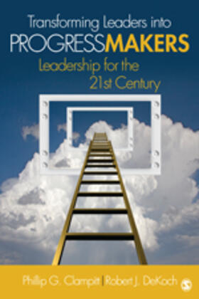 Clampitt / DeKoch |  Transforming Leaders Into Progress Makers | Buch |  Sack Fachmedien