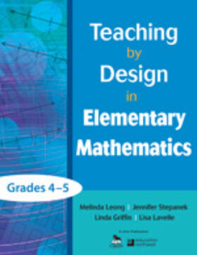 Leong / Stepanek / Griffin |  Teaching by Design in Elementary Mathematics, Grades 4-5 | Buch |  Sack Fachmedien