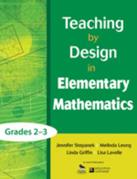 Stepanek / Leong / Griffin |  Teaching by Design in Elementary Mathematics, Grades 2-3 | Buch |  Sack Fachmedien