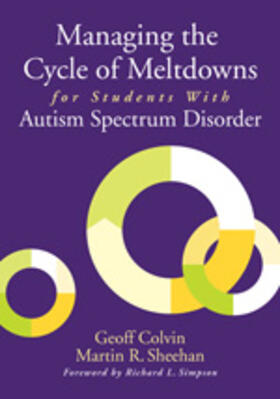 Colvin / Sheehan |  Managing the Cycle of Meltdowns for Students With Autism Spectrum Disorder | Buch |  Sack Fachmedien