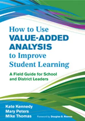 Kennedy / Peters / Thomas |  How to Use Value-Added Analysis to Improve Student Learning | Buch |  Sack Fachmedien