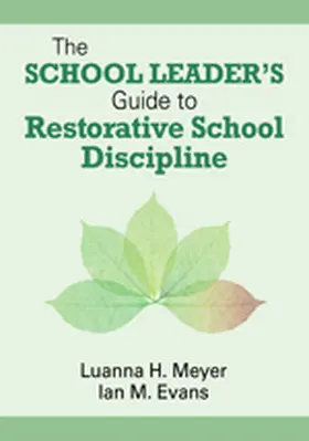 Meyer / Evans |  The School Leader's Guide to Restorative School Discipline | Buch |  Sack Fachmedien