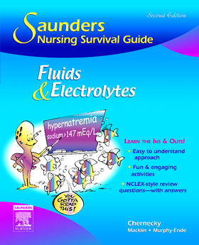 Chernecky / Macklin / Murphy-Ende |  Saunders Nursing Survival Guide: Fluids and Electrolytes | Buch |  Sack Fachmedien