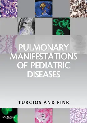 Turcios / Fink |  Pulmonary Manifestations of Pediatric Diseases | Buch |  Sack Fachmedien