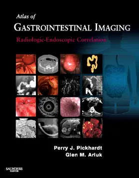 Pickhardt / Arluk |  Atlas of Gastrointestinal Imaging: Radiologic-Endoscopic Correlation | Buch |  Sack Fachmedien