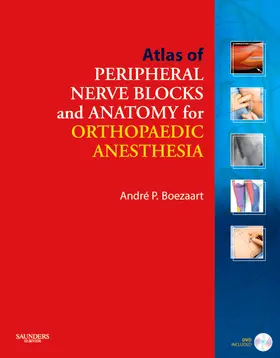 Boezaart | Atlas of Peripheral Nerve Blocks and Anatomy for Orthopaedic Anesthesia with DVD | Buch | 978-1-4160-3941-9 | sack.de