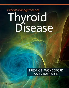 Wondisford / Radovick |  Clinical Management of Thyroid Disease | Buch |  Sack Fachmedien